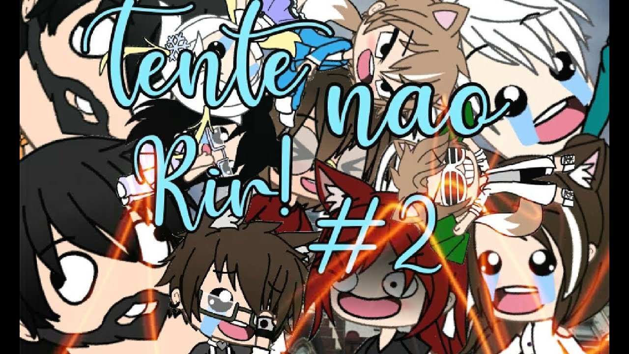 Tente não rir! #2 (Gacha Life)