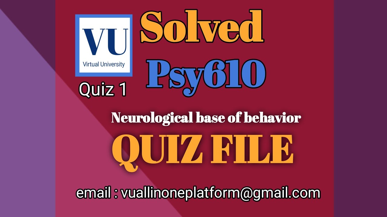Solved File psy610 Quiz 1 || Neurological base of behavior || part 2