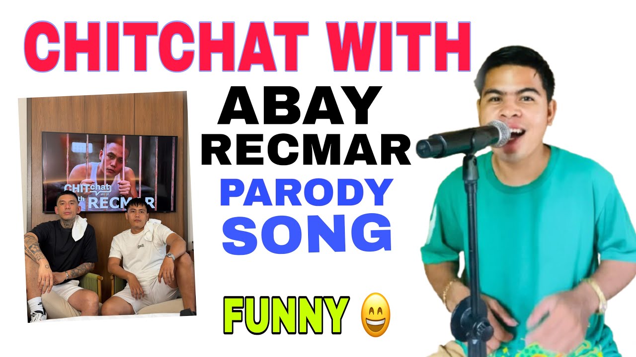 CHITCHAT WITH ABAY RECMAR PARODY SONG By Romel Amante