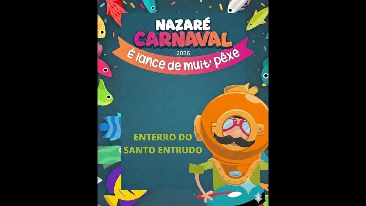 Carnaval Nazaré 2026 - Enterro do Santo Entrudo