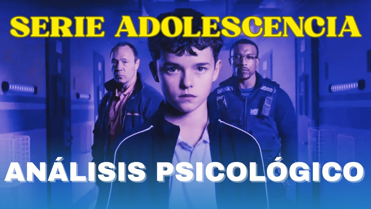 Psicologo analiza Serie ADOLESCENCIA