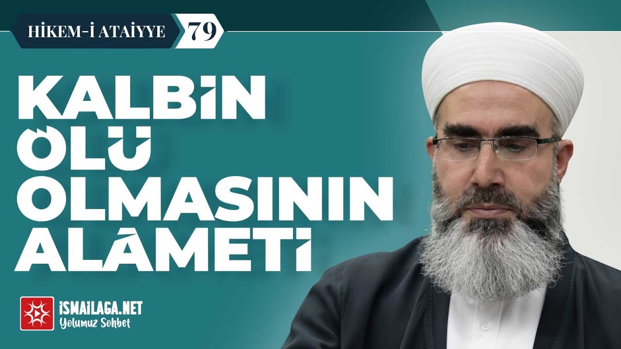 Hikem-i Atâiyye 79: Kalbin Ölü Olmasının Alâmeti – Mahmud Eren Hoca Efendi