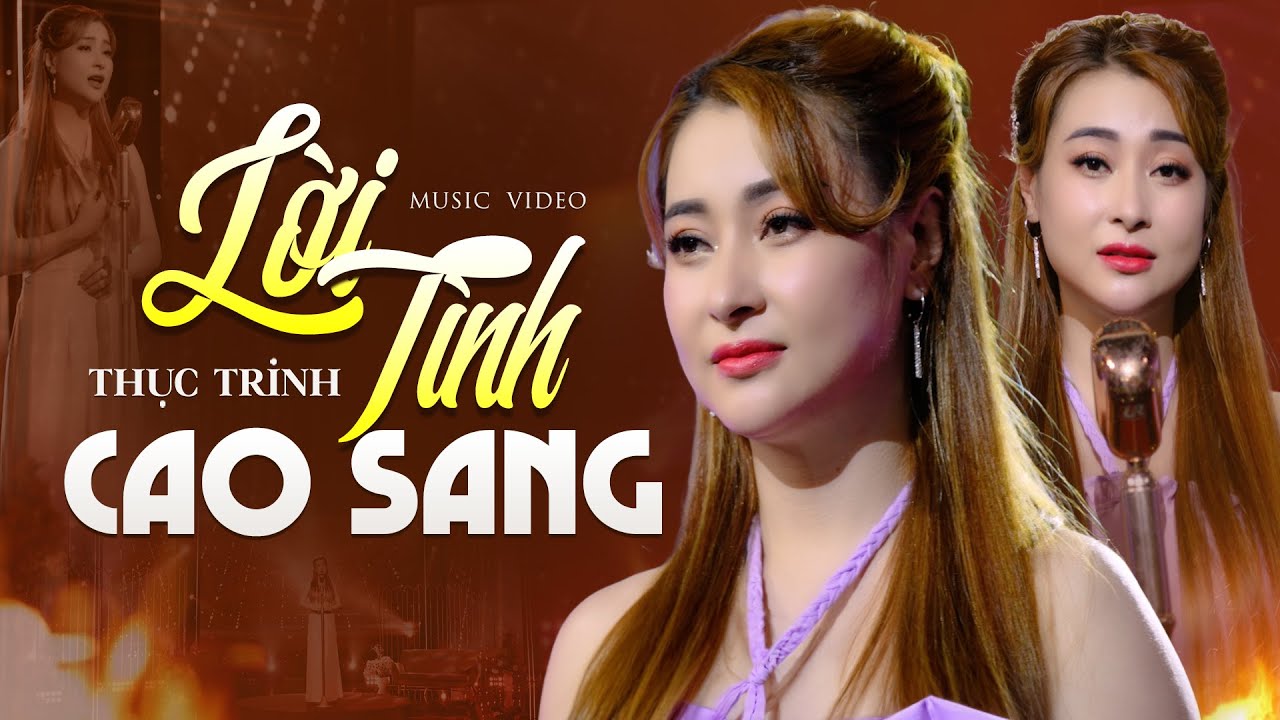Lời Tình Cao Sang | Thục Trinh - Music Video Official