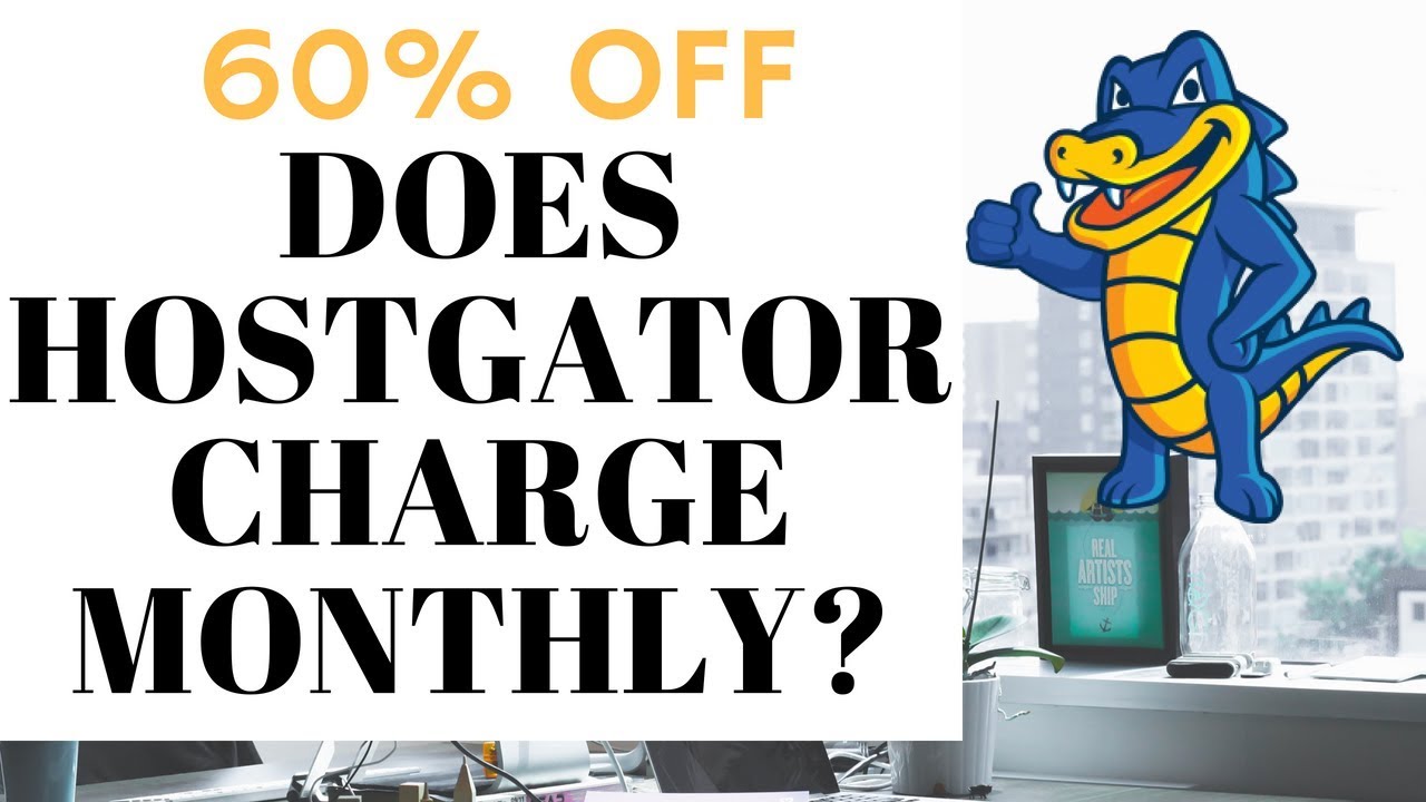 Does Hostgator Charge Monthly Or All At Once | How Much Does Hostgator Cost