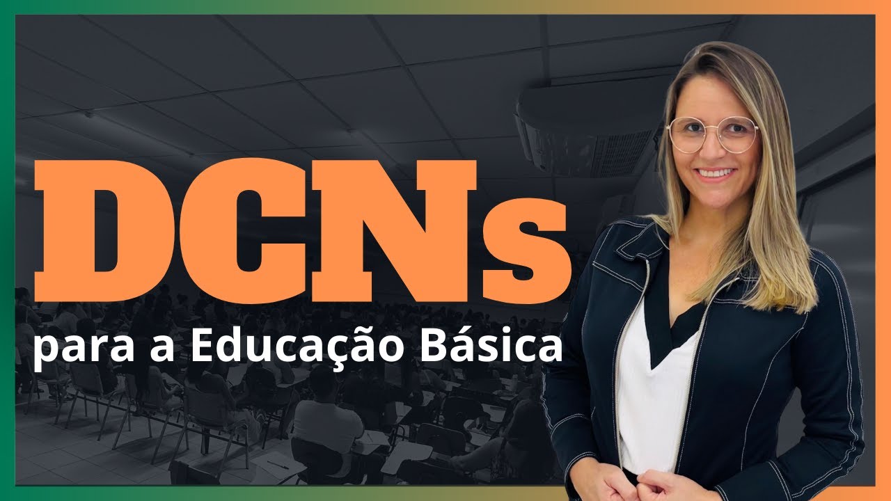 DCNs - Diretrizes Circulares Nacionais para Educação Básica | Professora Carla Oliveira