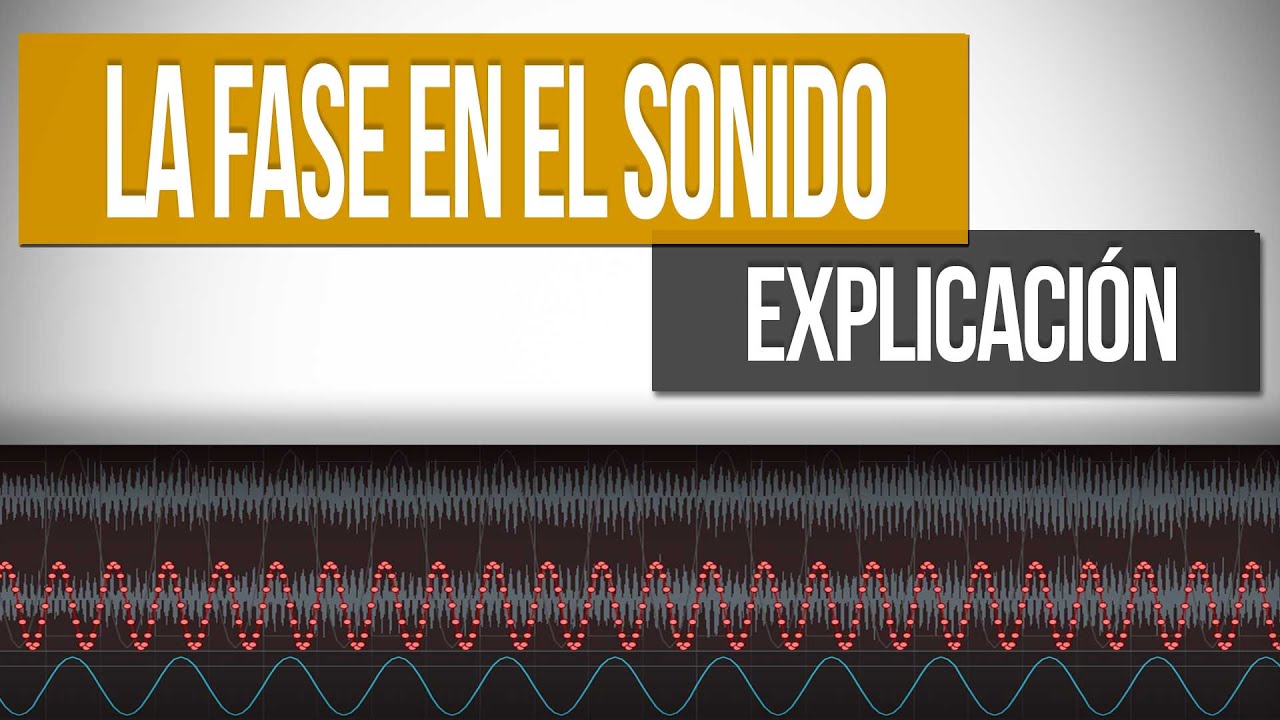 La #Fase del Audio | Qué es y fenómenos