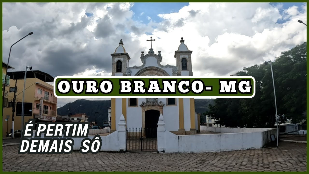 📍 OURO BRANCO – HISTÓRIA, TURISMO E ECONOMIA DESSA CIDADE INCRÍVEL EM MINAS GERAIS! ⛰️🏛️
