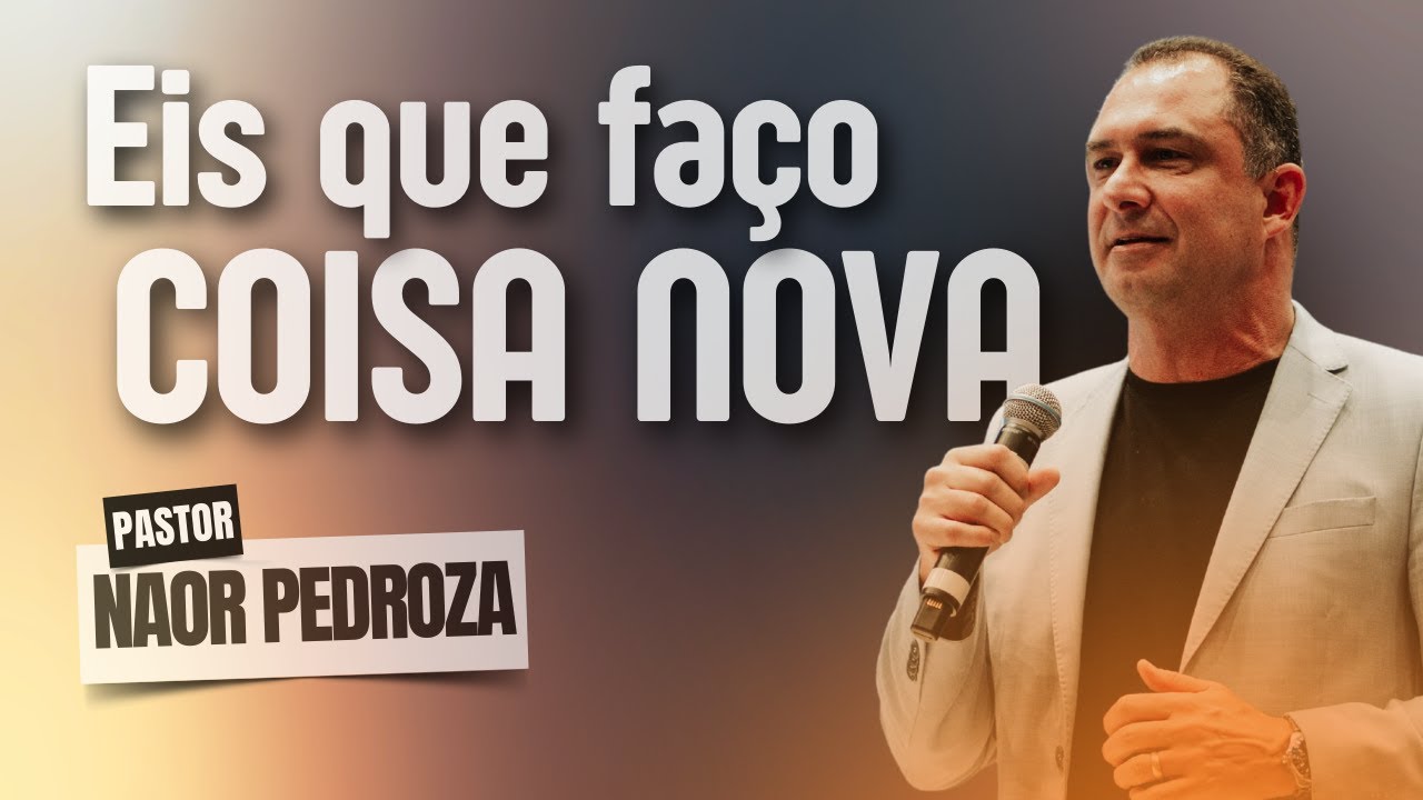 EIS QUE FAÇO COISA NOVA | Pr Naor Pedroza | Vida Plena | #devocional #palavra #igreja #vidaplena
