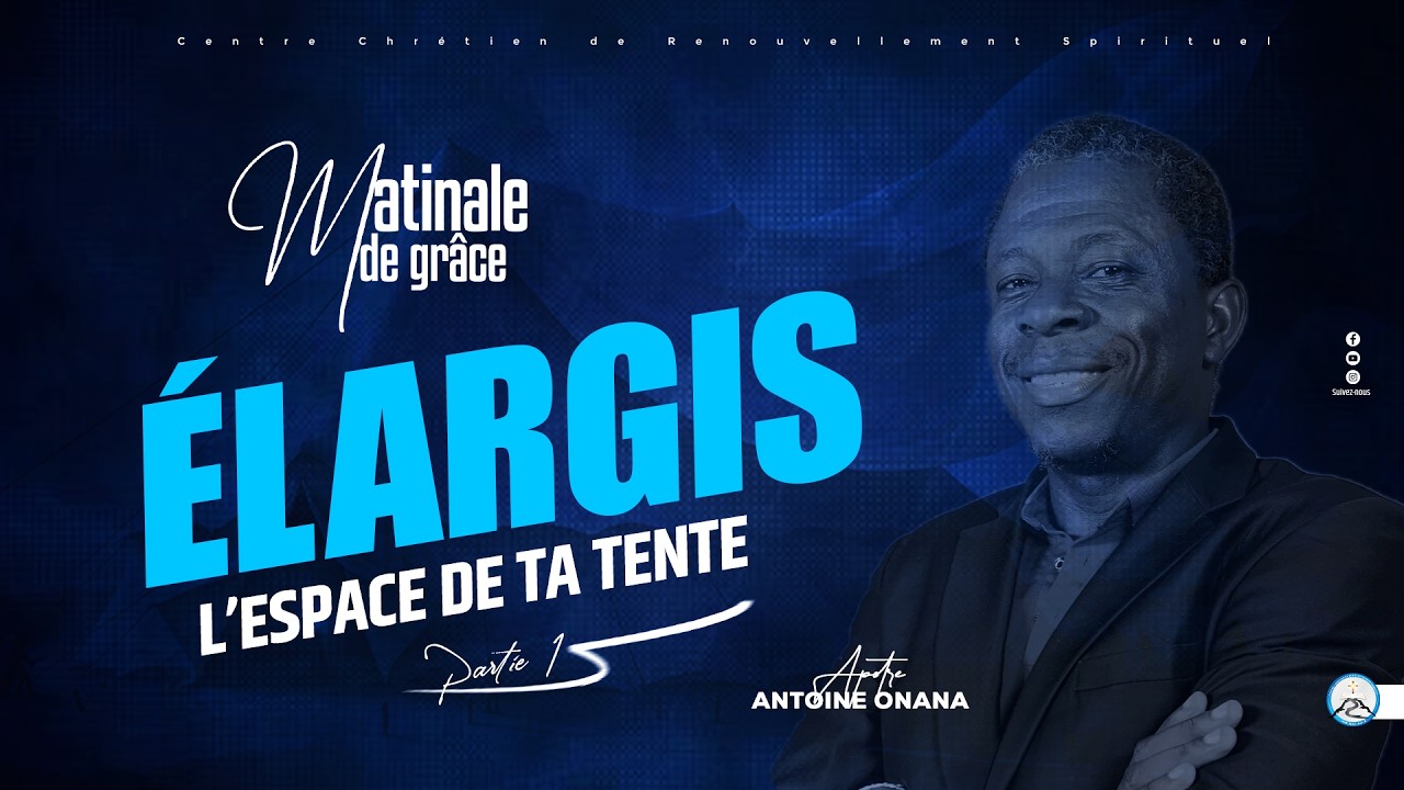 Élargis l’espace de ta tente-Apôtre Antoine ONANA