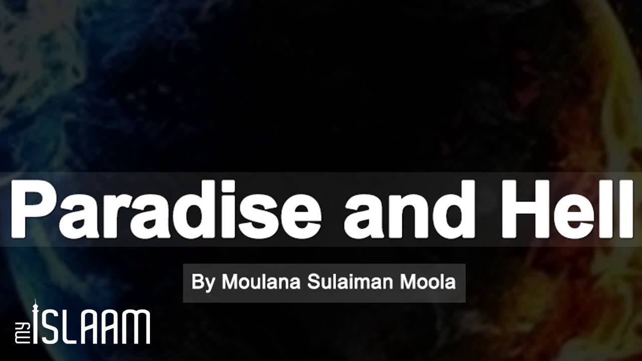 Paradise and Hell by Sheikh Sulaiman Moola