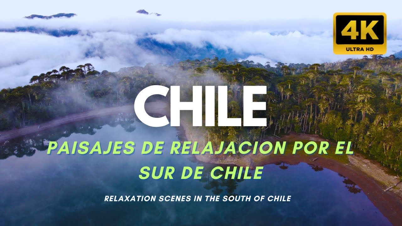 SUR de CHILE en 4K música relajación Scenic Relaxation Chile