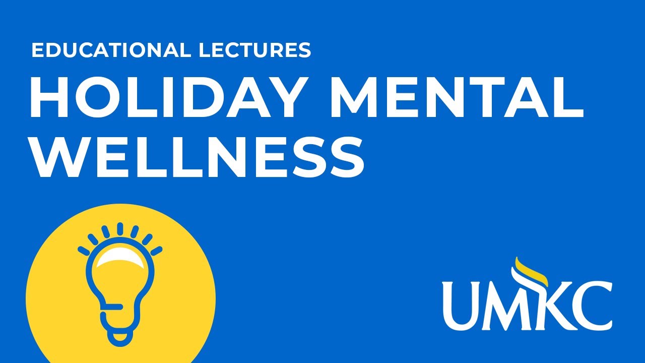 Holiday Wellness: Taking Care of Your Mental Wellness During the Holidays