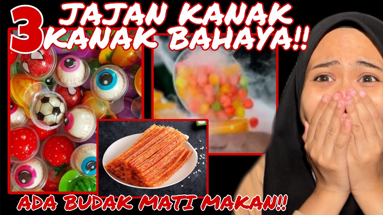 3 JAJAN MAKANAN KANAK KANAK BAHAYA‼️ ADA BUDAK M4Tl MAKAN NI!!