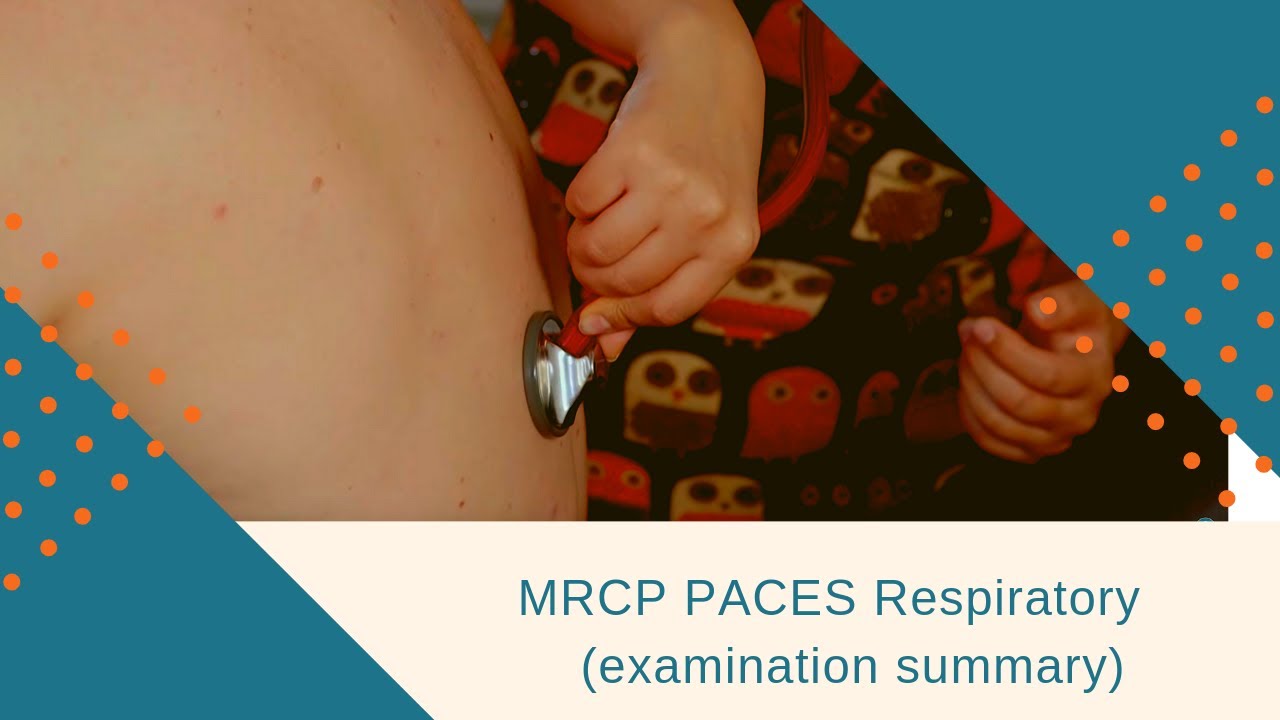 MRCP PACES Station 1: Respiratory System - how-to-pass guide