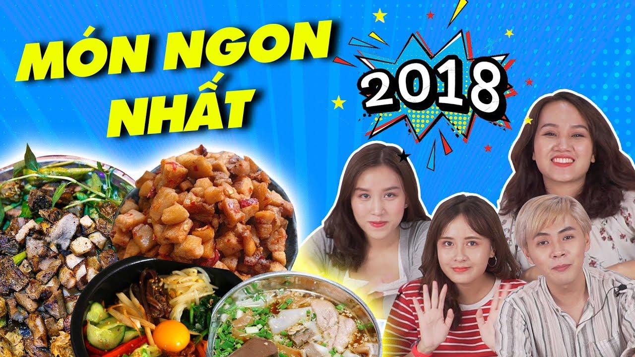 HÔM NAY ĂN GÌ - MÓN TỤI MÌNH THÍCH NHẤT NĂM 2018