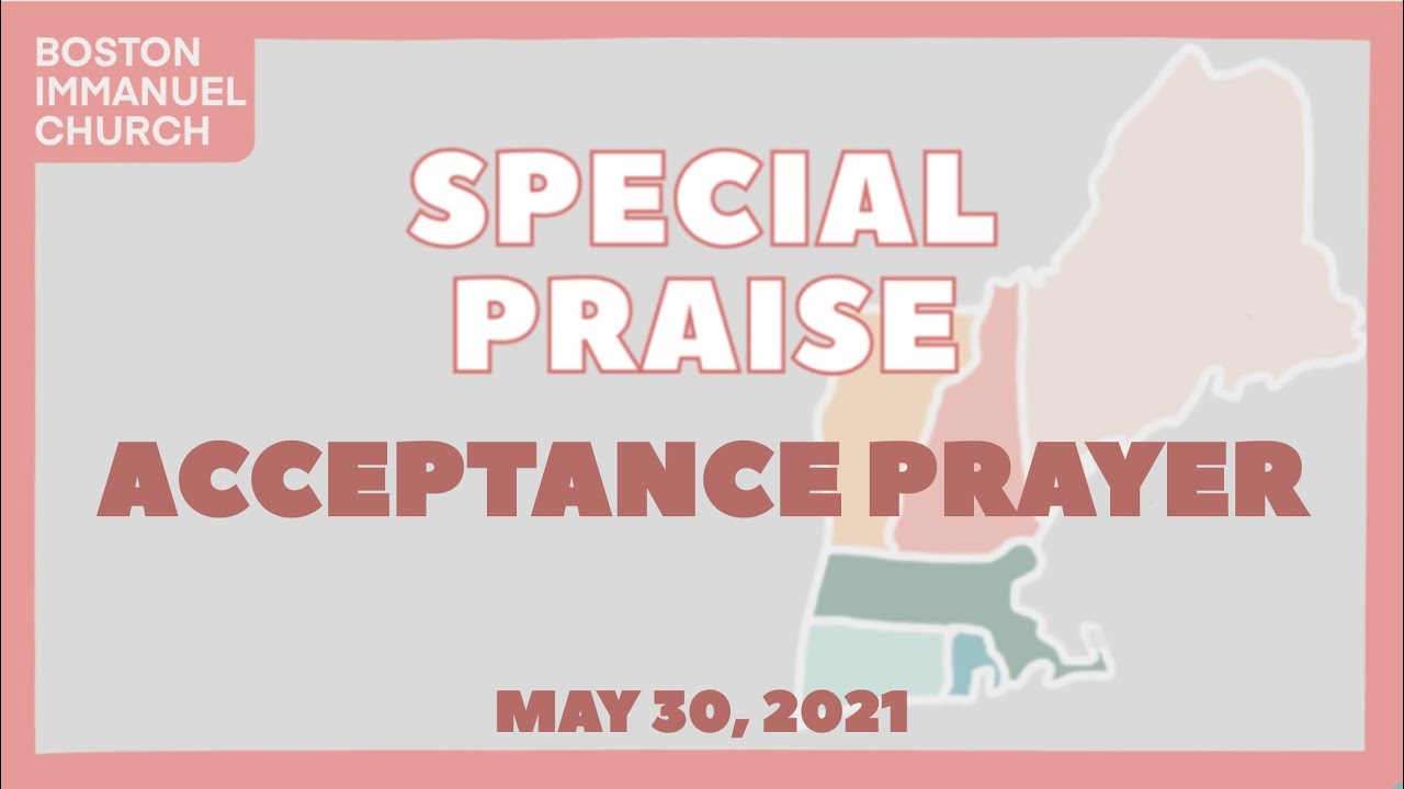 20210530 Special Praise: Acceptance Prayer
