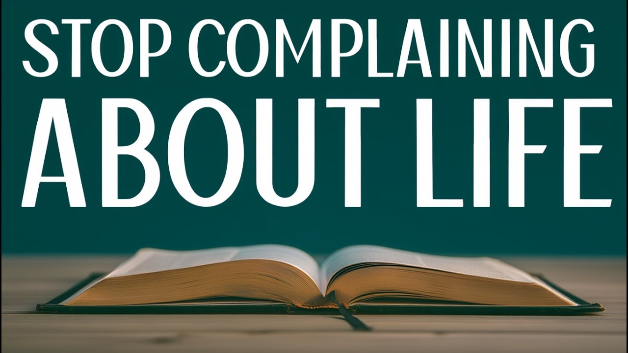 Stop Complaining About Life