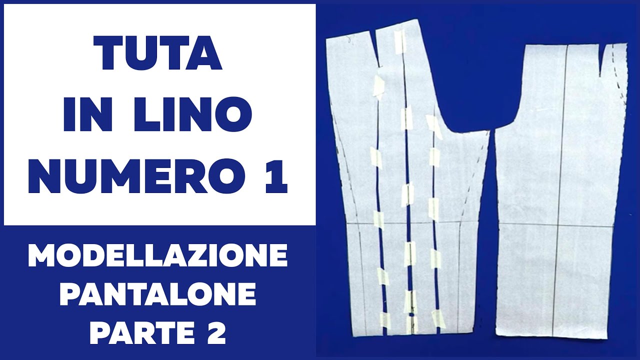 Tuta in lino numero 1. Modellazione del  pantalone. Parte 2