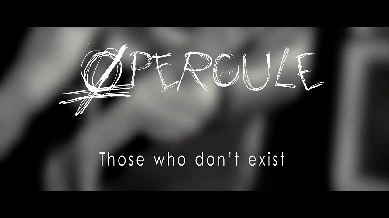 OPERCULE   Those who don't exist