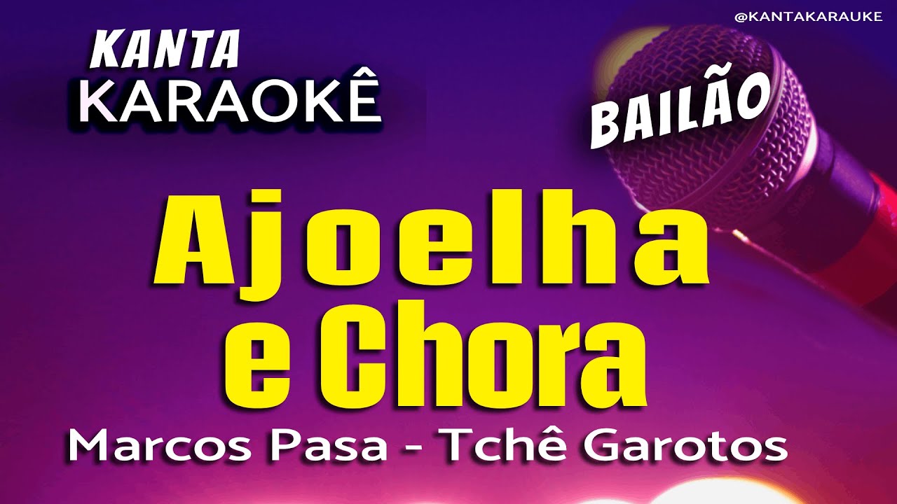 🎤karaokê AJOELHA E CHORA  -  bailão  -  Marcos Pasa