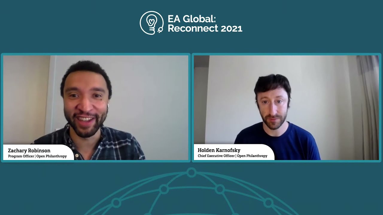Fireside chat | Holden Karnofsky | EA Global: Reconnect 2021