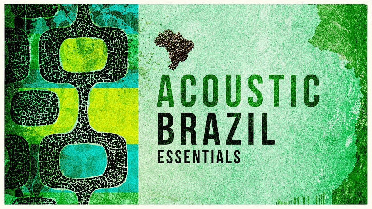Acoustic Brazil Essentials - Cool Music