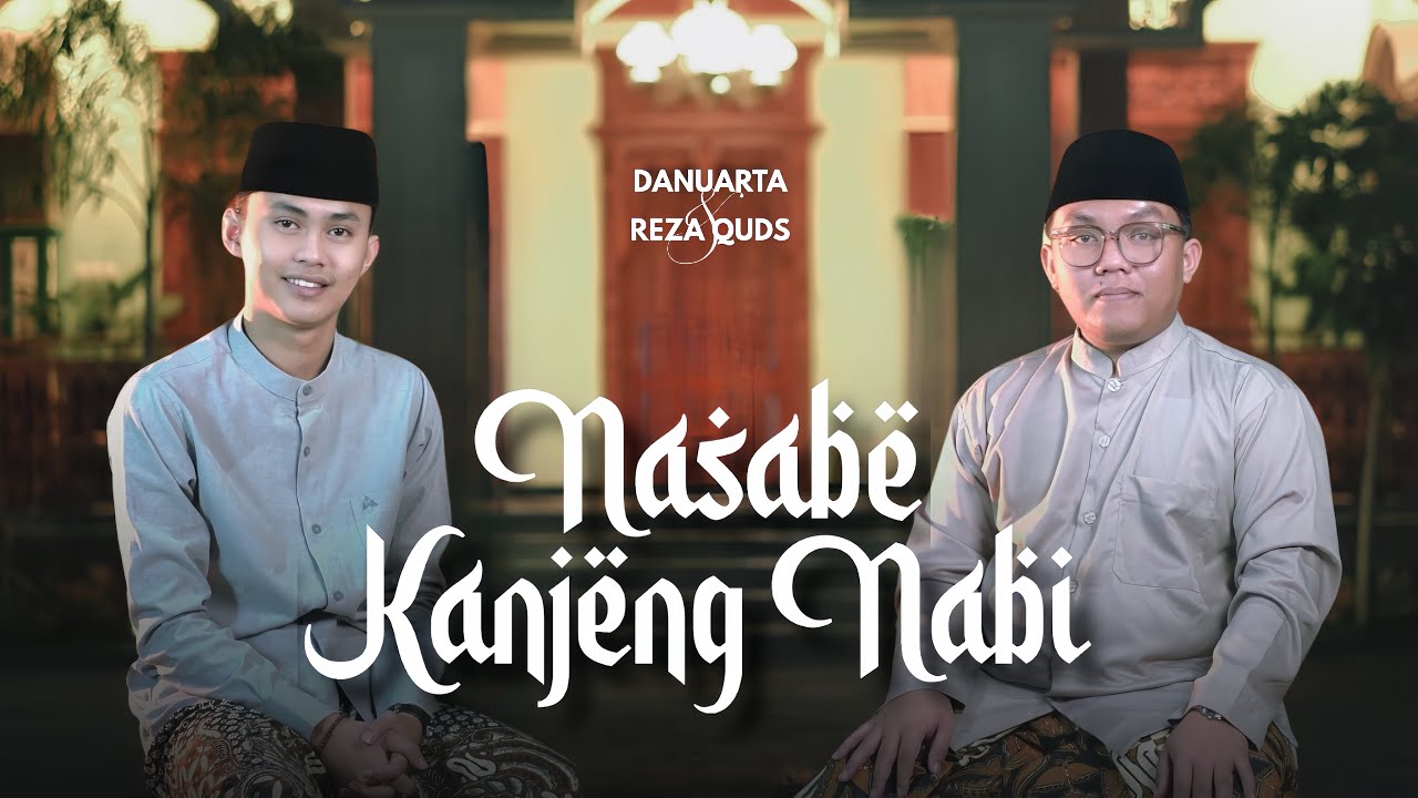 Nasabe Kanjeng Nabi - Danuarta ft Reza Qudduz 