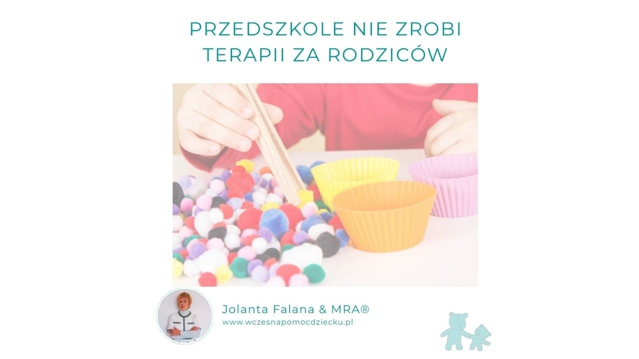 Przedszkole nie zrobi terapii za rodziców.