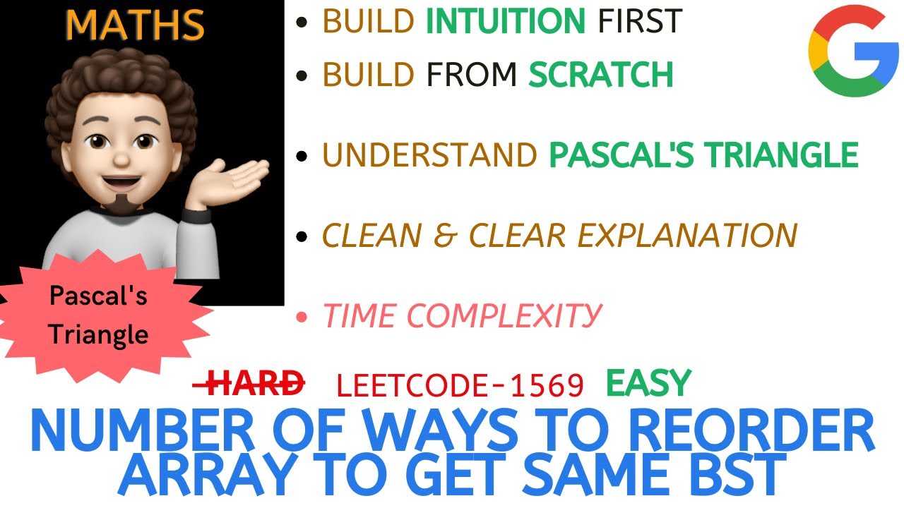 Number of Ways to Reorder Array to Get Same BST | Pascal's triangle | GOOGLE | Leetcode-1569