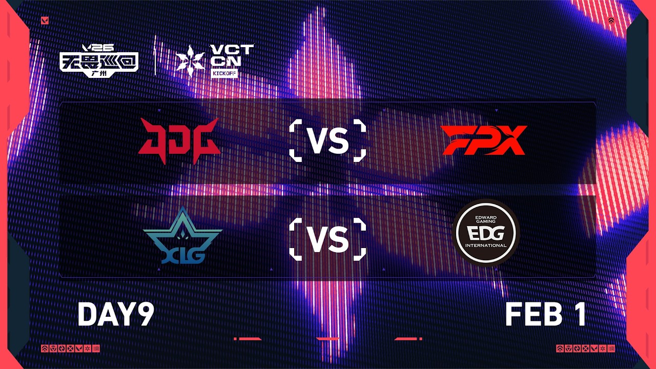 JDG vs FPX - XLG vs EDG - Day 9 - 2026 VCT CN Kickoff @ Guangzhou