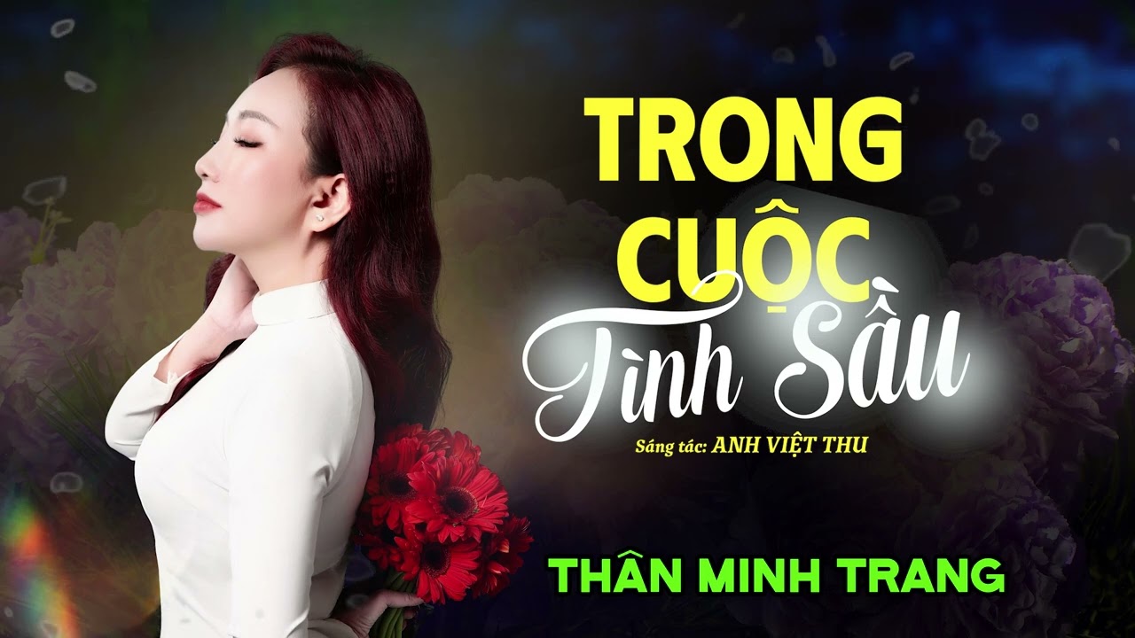 Trong Cuộc Tình Sầu (st: Anh Việt Thu) - Thân Minh Trang (Giọng ca Độc Lạ) | Ta đứng đây mấy ngả...