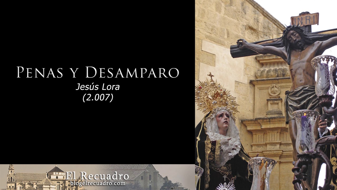 Penas y Desamparo ⊛ Jesús Lora Vaquero ⊛ 2007