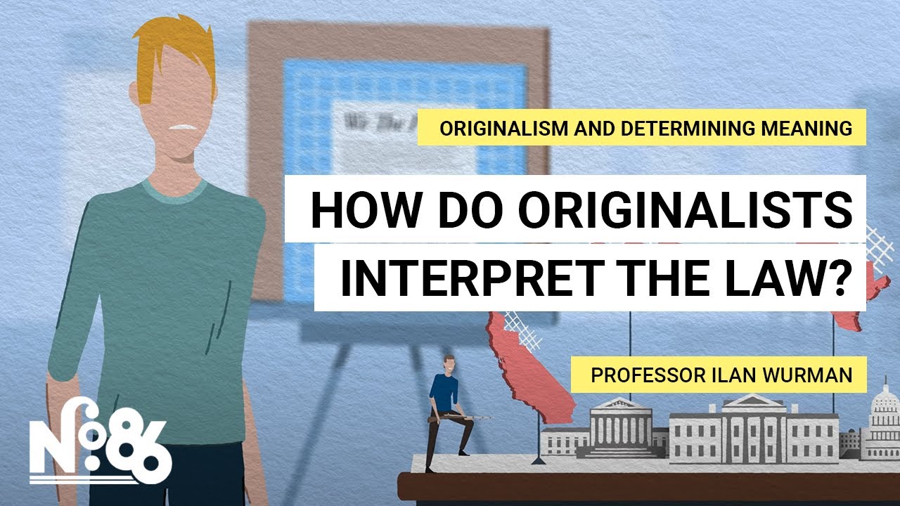 How Do Originalists Interpret the Law? [No. 86]