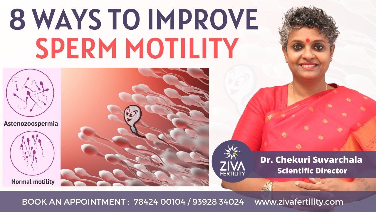 Improve Sperm Motility Naturally || 8 Tips To Improve Sperm Motility || Dr Chekuri Suvarchala