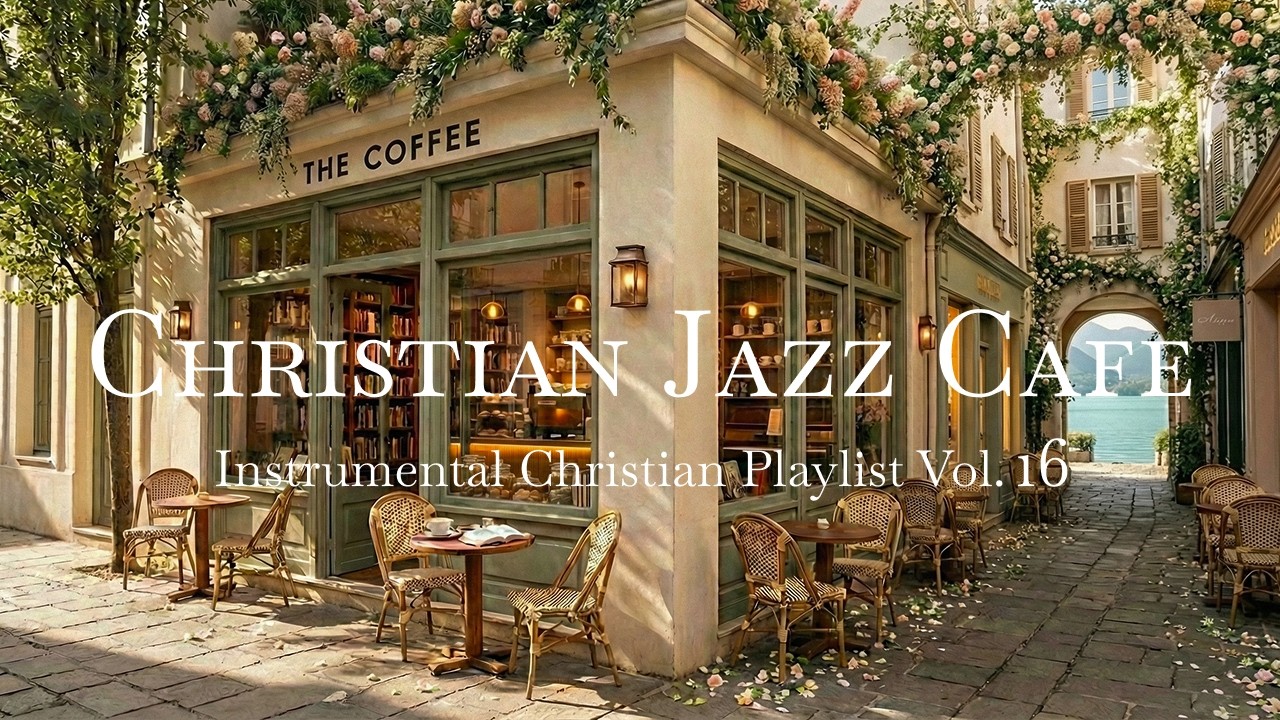 Christian Jazz Cafe Instrumental Music Vol. 16 | Lofi Study Music for Deep Focus & Bible Reading