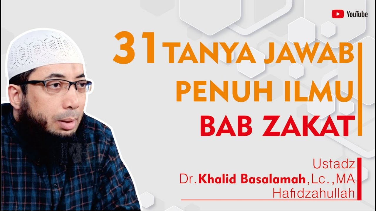 31 TANYA JAWAB PENUH ILMU BAB ZAKAT | Ustadz Khalid Basalamah Hafidzahullah