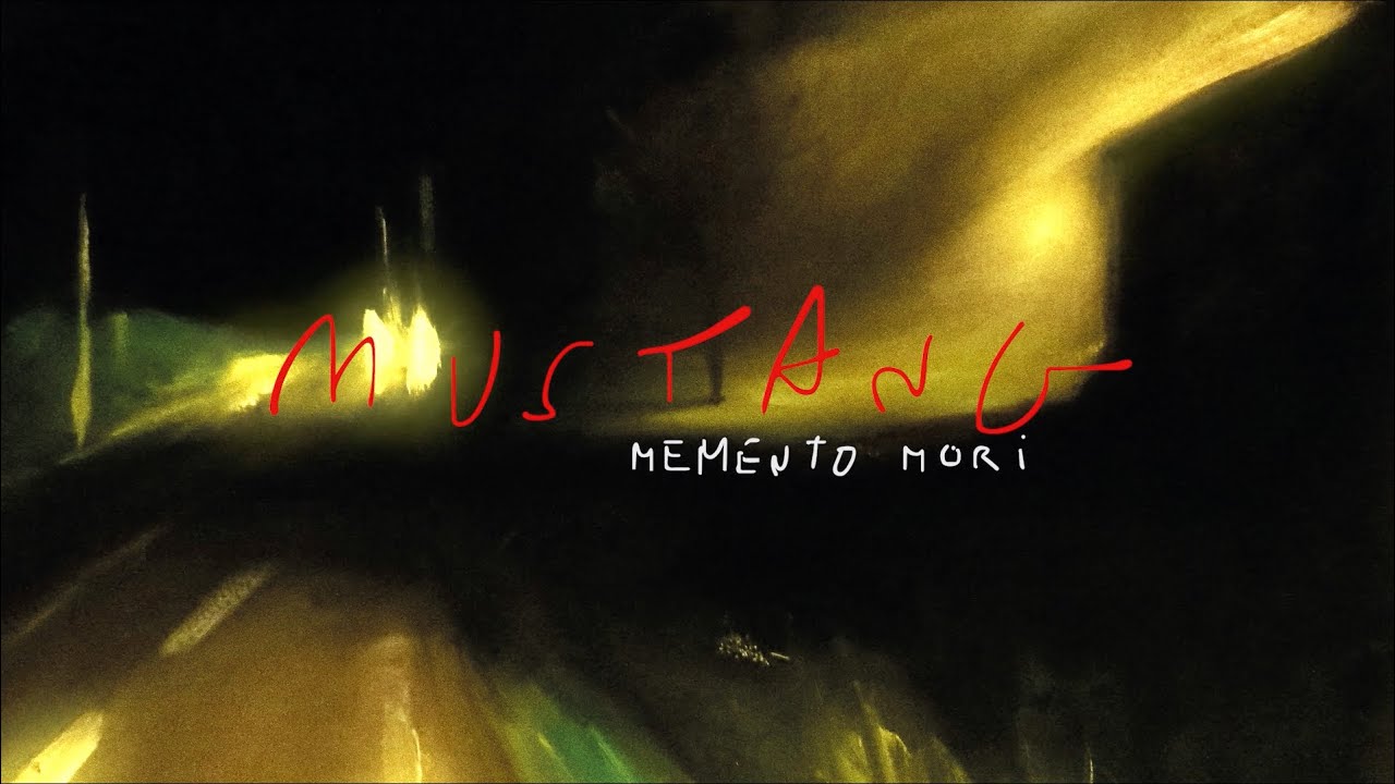 MUSTANG // Memento Mori