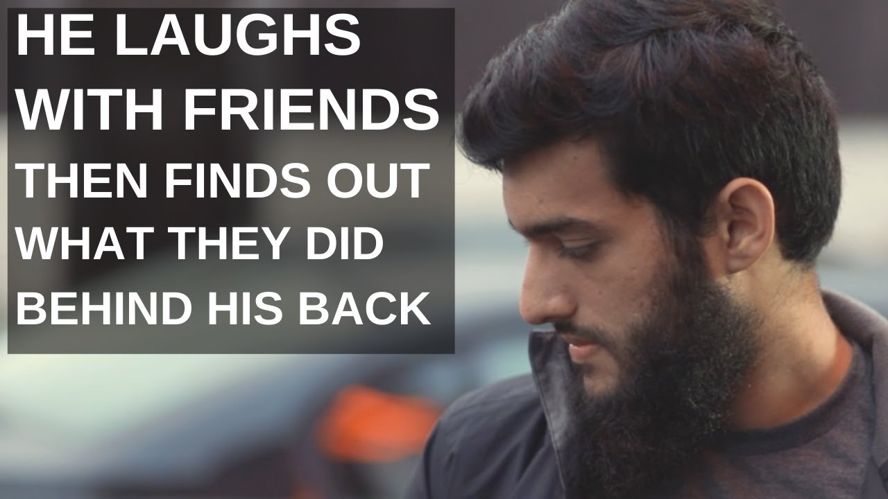 He Laughs With Friends Then Finds Out What They Did Behind His Back | SHORT ISLAMIC FILM | TSG