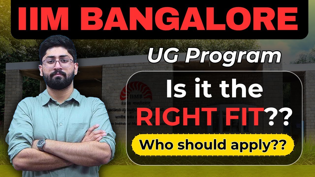 IIM Bangalore UG Program - Is it the Right Fit? | Who should Apply?