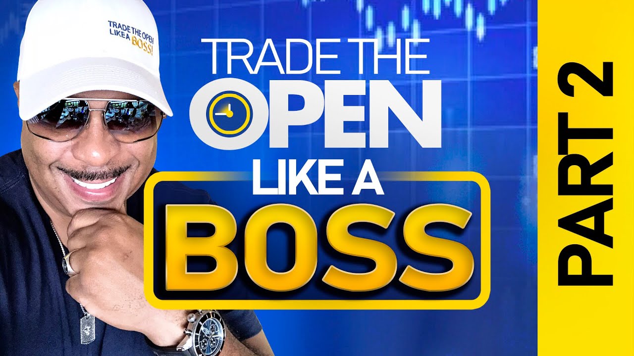 Trade The Open Like a Boss! Part 2