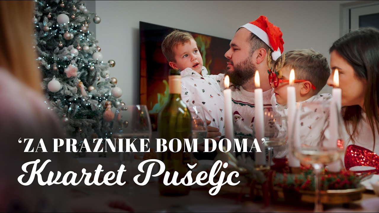 KVARTET PUŠELJC - Za praznike bom doma