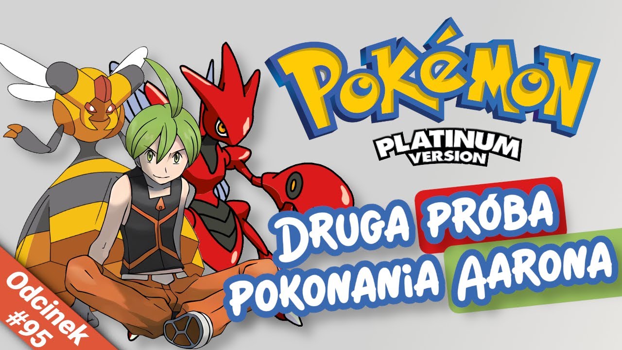 [PL]Pokemon Platinum - Odcinek 95: Druga pr&oacute;ba pokonania Aarona.
