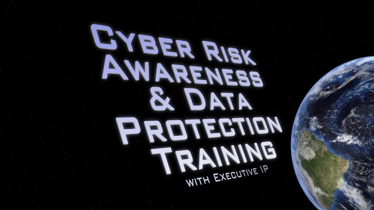 Cyber Risk Awareness and Data Protection Training - Executive IP