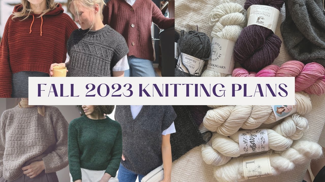 fall 2023 knitting plans | 12 inspiring fall patterns and what I plan to knit