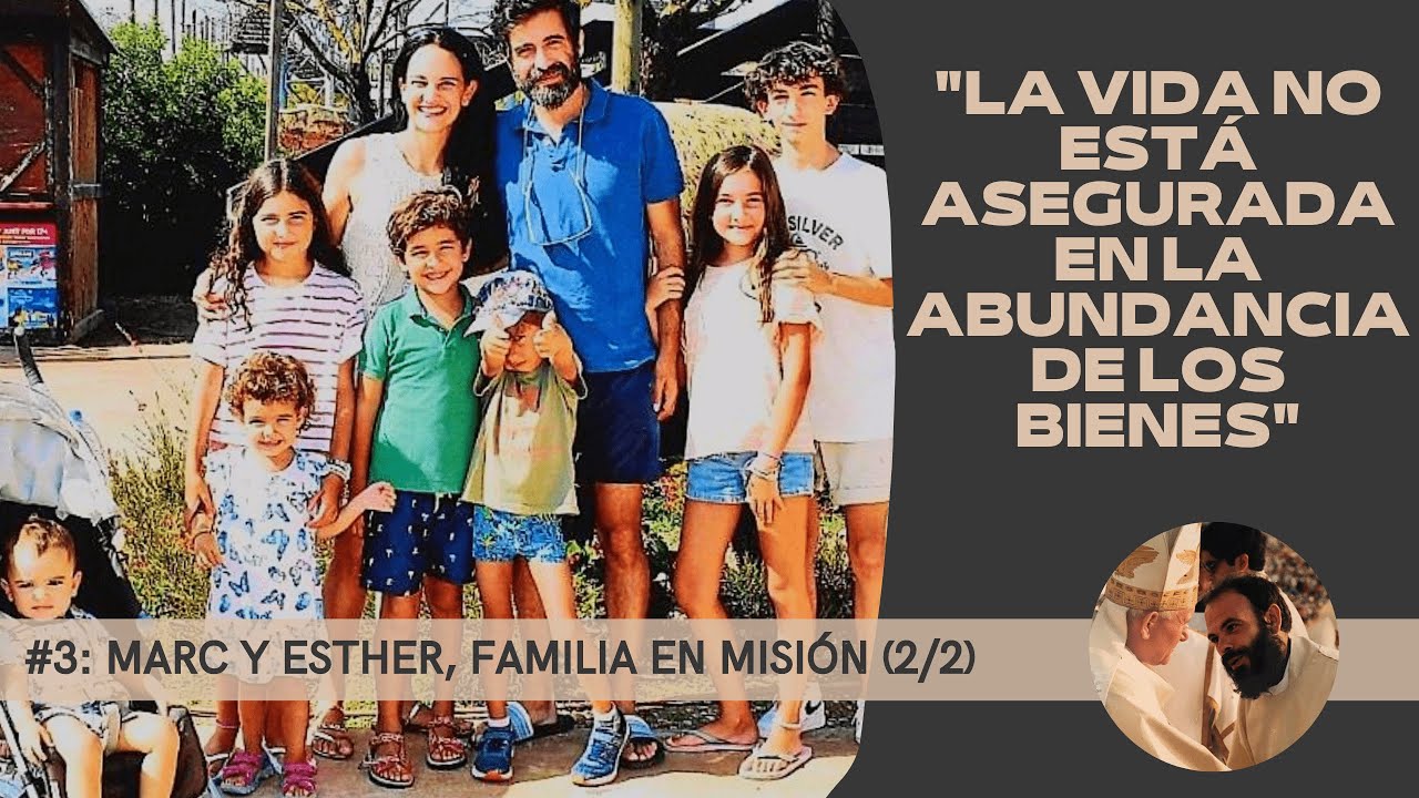 #3 Marc y Esther, familia en misión: 
