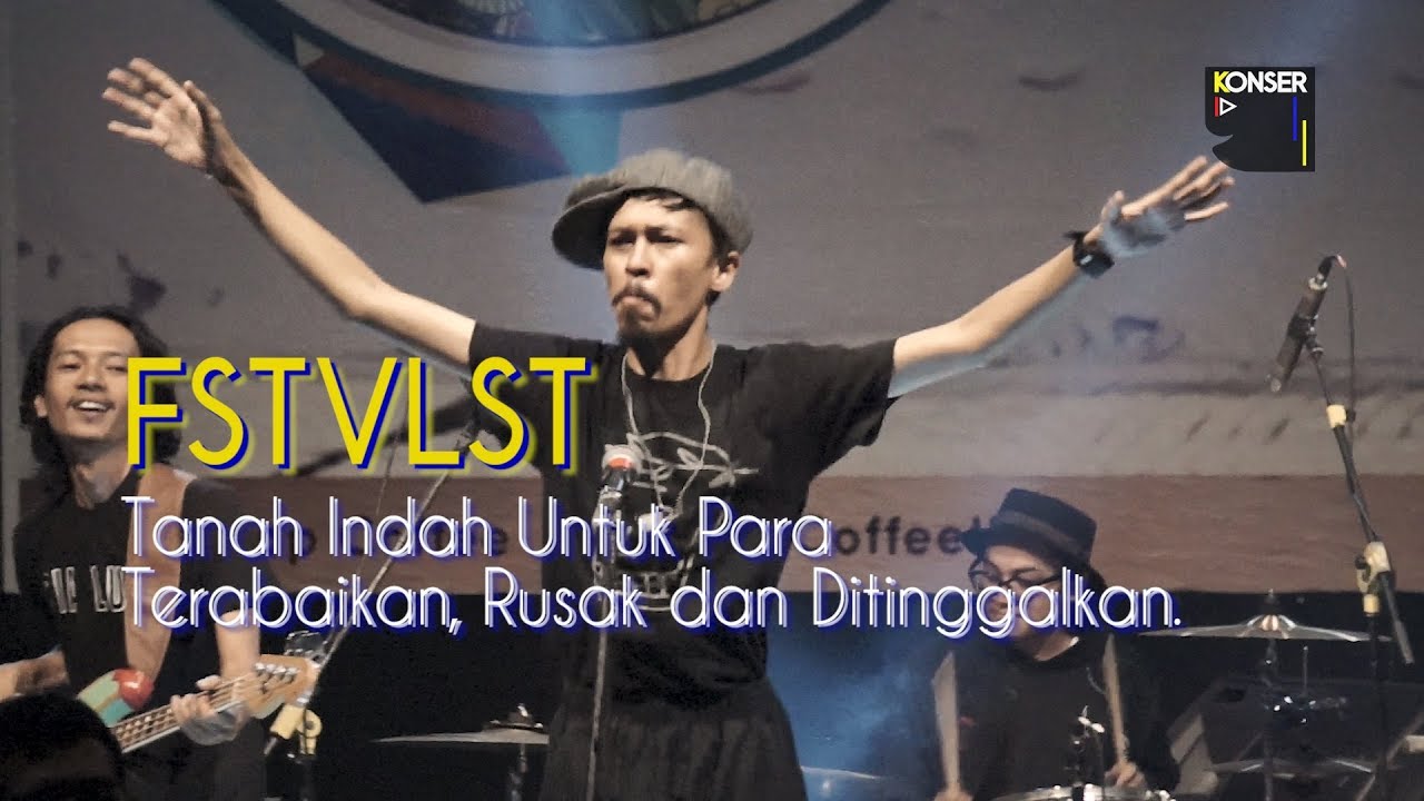FSTVLST - Tanah Indah untuk Para Terabaikan Rusak dan Ditinggalkan Live at TOP Generation 2.0  JNM