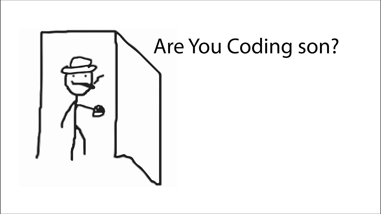 Are You Coding Son?