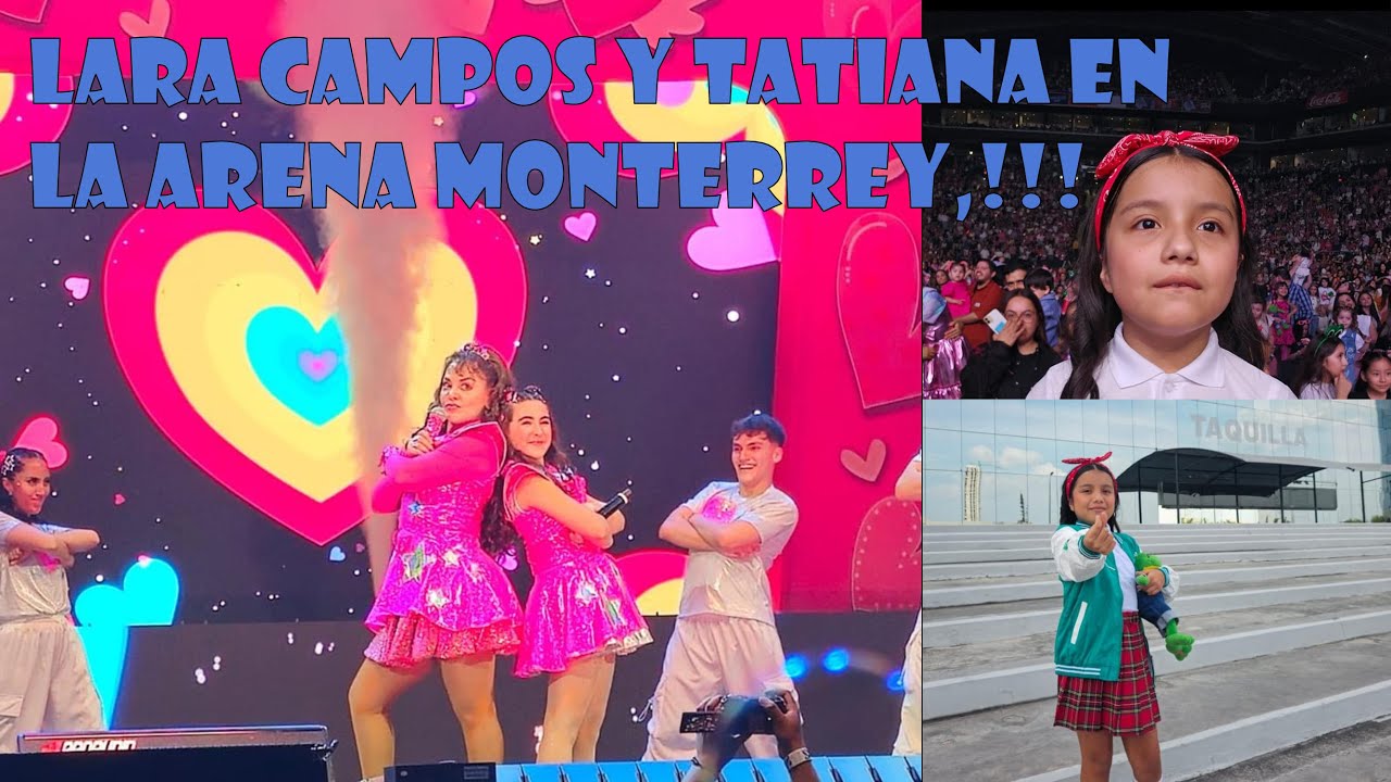 Concierto Lara Campos en la Arena Monterrey (Invitada especial Tatiana)