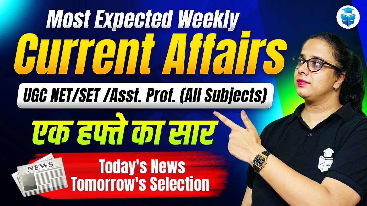 Most Expected Weekly Current Affairs for UGC NET 2026 | One Week's Complete Summary | JRFAdda
