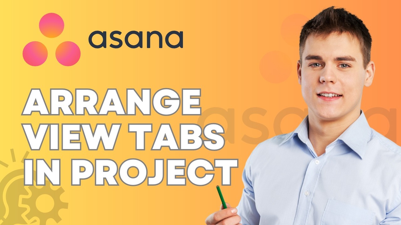 How to Arrange View Tabs in an Asana Project | Quick Tutorial 2026